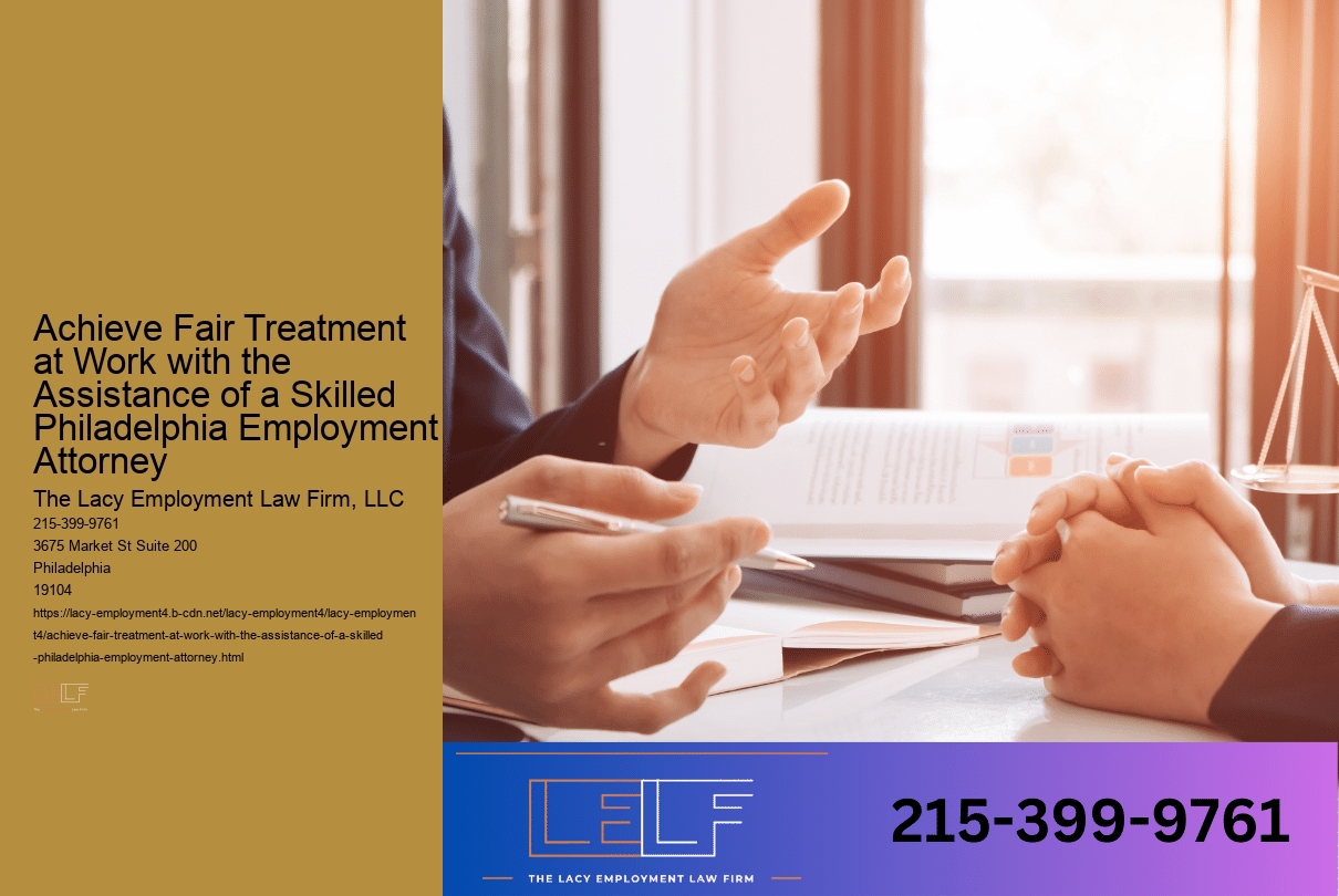 Achieve Fair Treatment at Work with the Assistance of a Skilled Philadelphia Employment Attorney