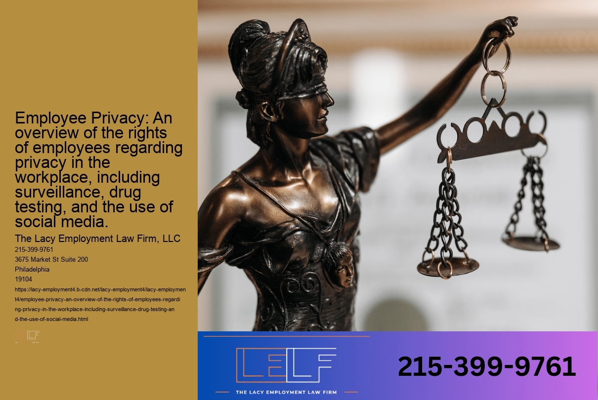 Employee Privacy: An overview of the rights of employees regarding privacy in the workplace, including surveillance, drug testing, and the use of social media.