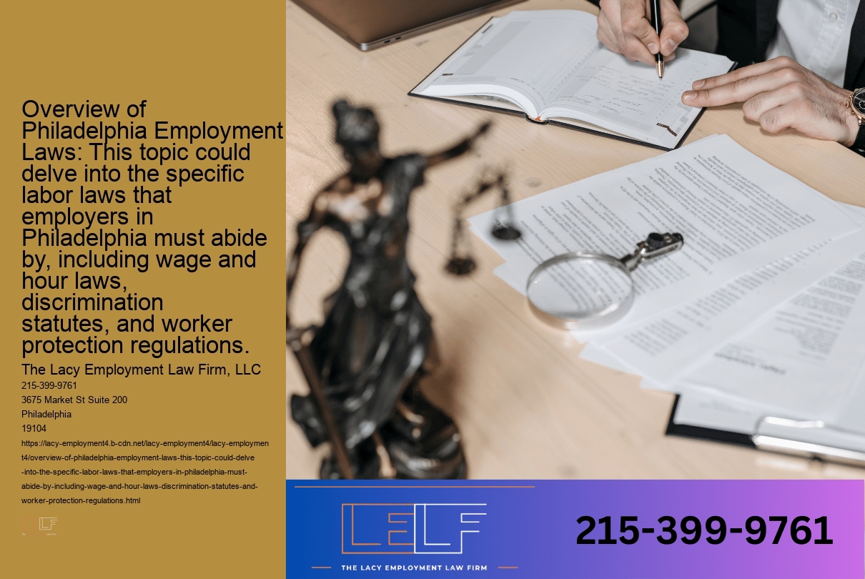 Overview of Philadelphia Employment Laws: This topic could delve into the specific labor laws that employers in Philadelphia must abide by, including wage and hour laws, discrimination statutes, and worker protection regulations.