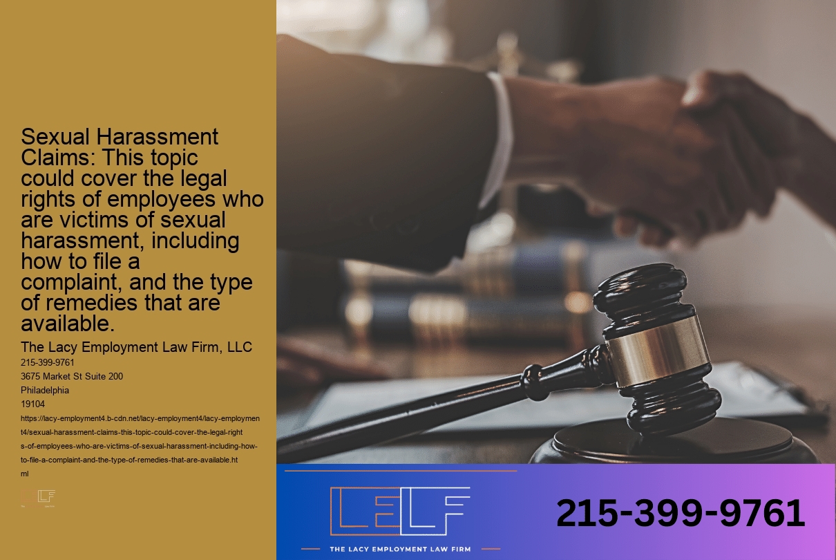 Sexual Harassment Claims: This topic could cover the legal rights of employees who are victims of sexual harassment, including how to file a complaint, and the type of remedies that are available.