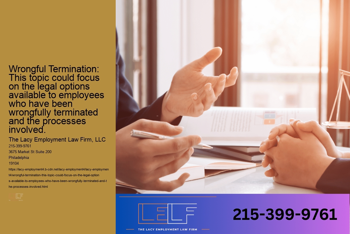 Wrongful Termination: This topic could focus on the legal options available to employees who have been wrongfully terminated and the processes involved.
